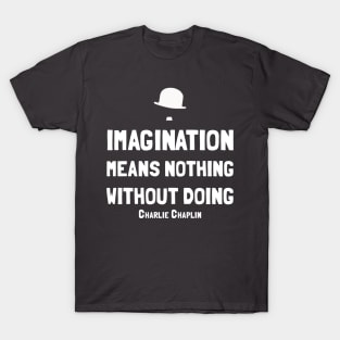 Charlie Chaplin - Quote design T-Shirt